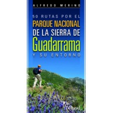 50 Rutas por el Parque Nacional de la Sierra de Guadarrama y su Entorno